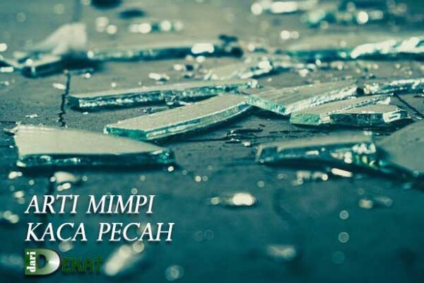 Arti mimpi kaca pecah