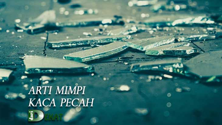 Arti mimpi kaca pecah