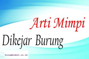 Arti mimpi burung dikejar